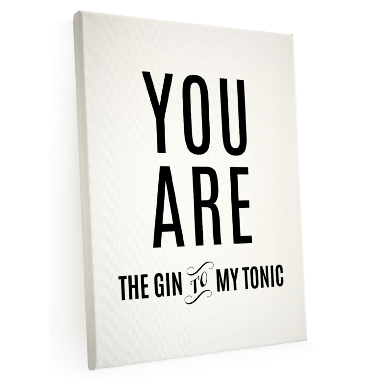 INTERLUXE LEINWAND YOU ARE THE GIN TO MY TONIC Trinken Bar Getränk Spruch