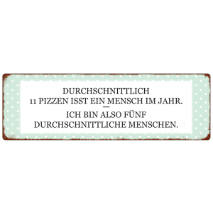 METALLSCHILD Türschild DURCHSCHNITTLICH 11 PIZZEN Spruch Geschenk Lustig