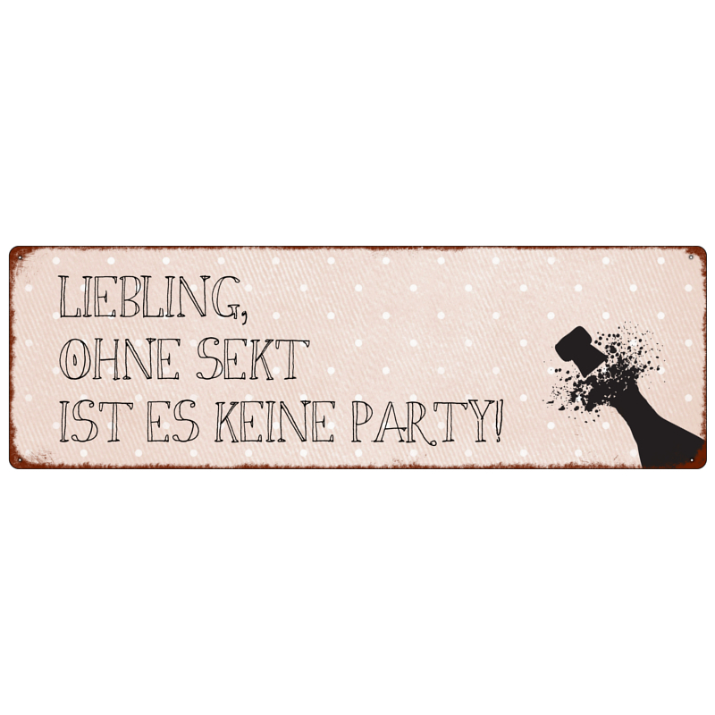 METALLSCHILD Türschild LIEBLING OHNE SEKT Shabby Spruch Geschenk Lustig Party