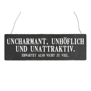 INTERLUXE Holzschild UNCHARMANT, UNHÖFLICH Spruch...