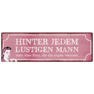 METALLSCHILD Türschild HINTER JEDEM LUSTIGEN MANN...