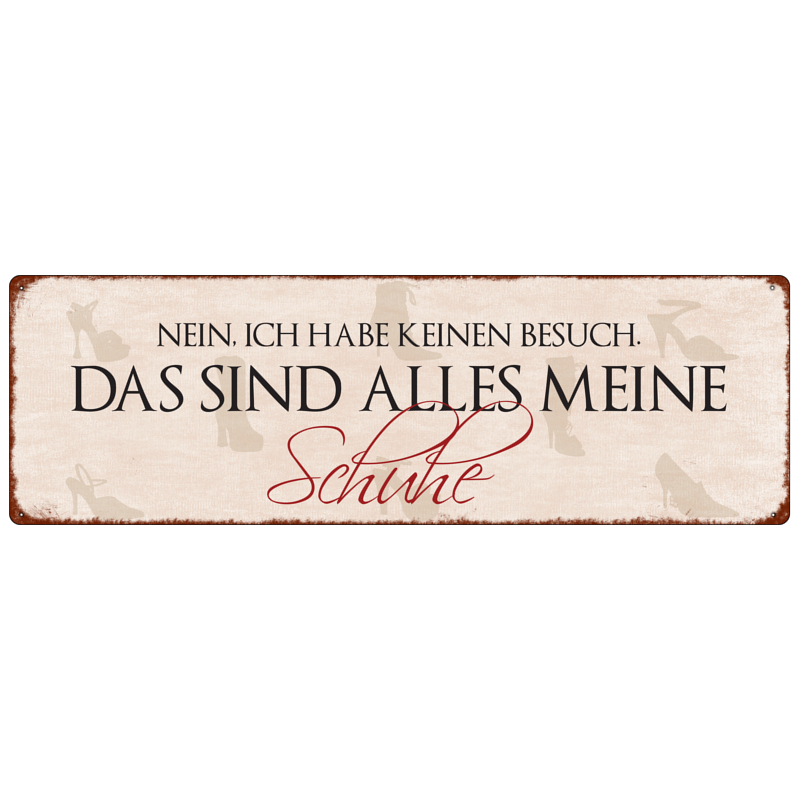 METALLSCHILD Türschild NEIN, ICH HABE KEINEN BESUCH Schuhe Geschenk Frau Spruch