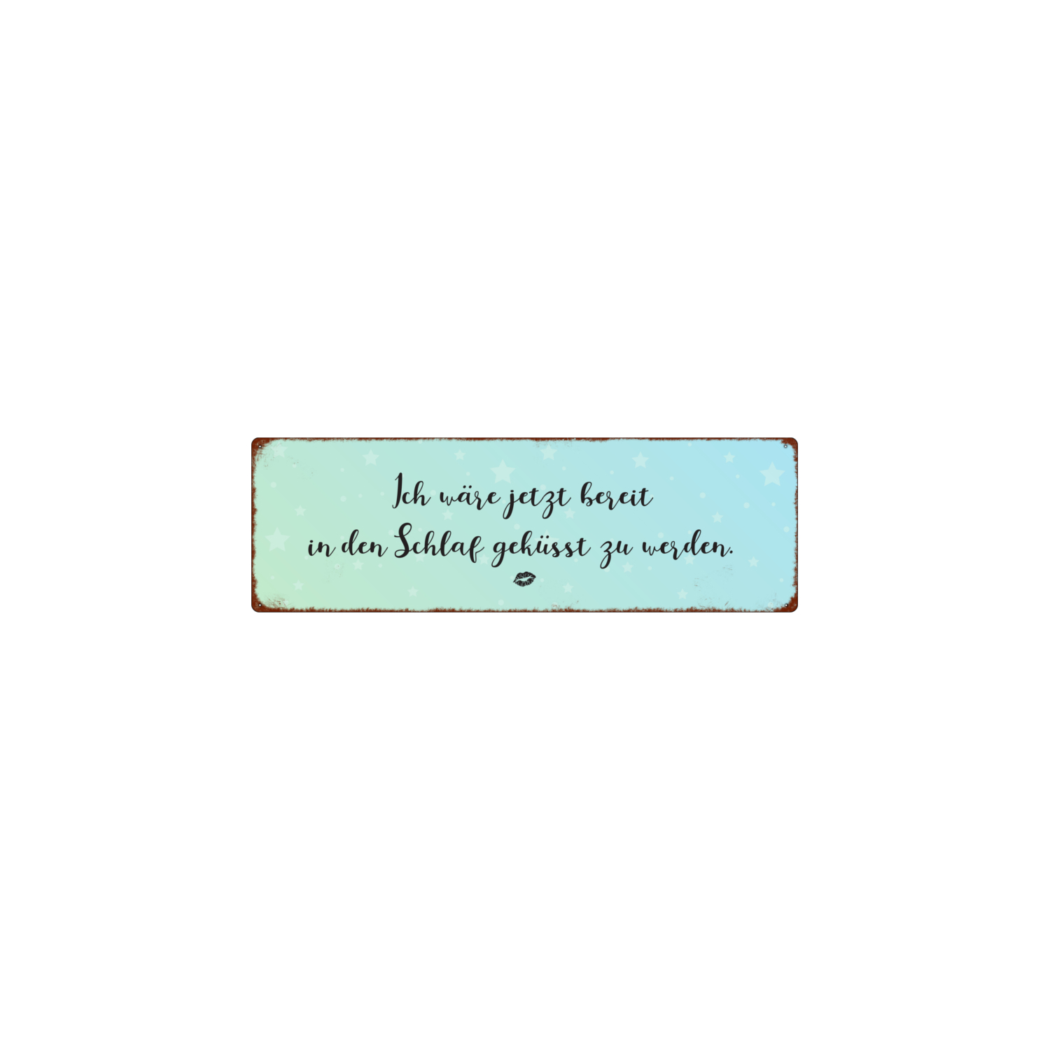 METALLSCHILD Türschild ICH WÄRE JETZT BEREIT Kuss Schlaf Geschenk Spruch Shabby
