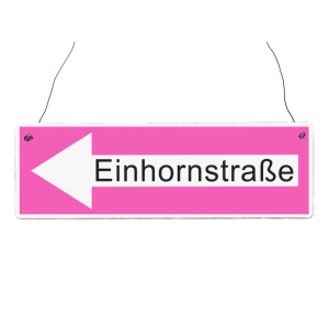 Holzschild Dekoschild EINHORNSTRASSE Pink Geschenk Frau...