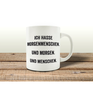 TASSE mit Spruch ICH HASSE MORGENMENSCHEN Kaffeebecher...