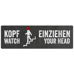 KOPF EINZIEHEN - WATCH YOUR HEAD Schild Treppe Hinweisschild
