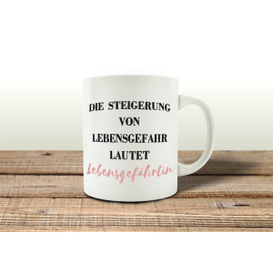 TASSE Kaffeebecher DIE STEIGERUNG VON LEBENSGEFAHR Ehe Frau Geschenk Lustig