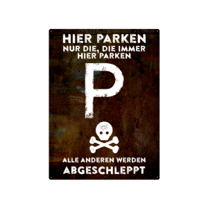 PARKSCHILD 28x20cm HIER PARKEN DIE, DIE IMMER Metallschild Parkplatz Haus Garage
