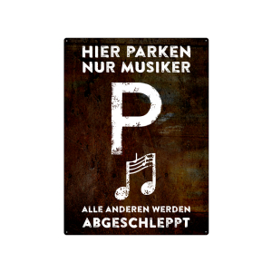 PARKSCHILD 28x20cm HIER PARKEN NUR MUSIKER Parkplatz Band Musikverein
