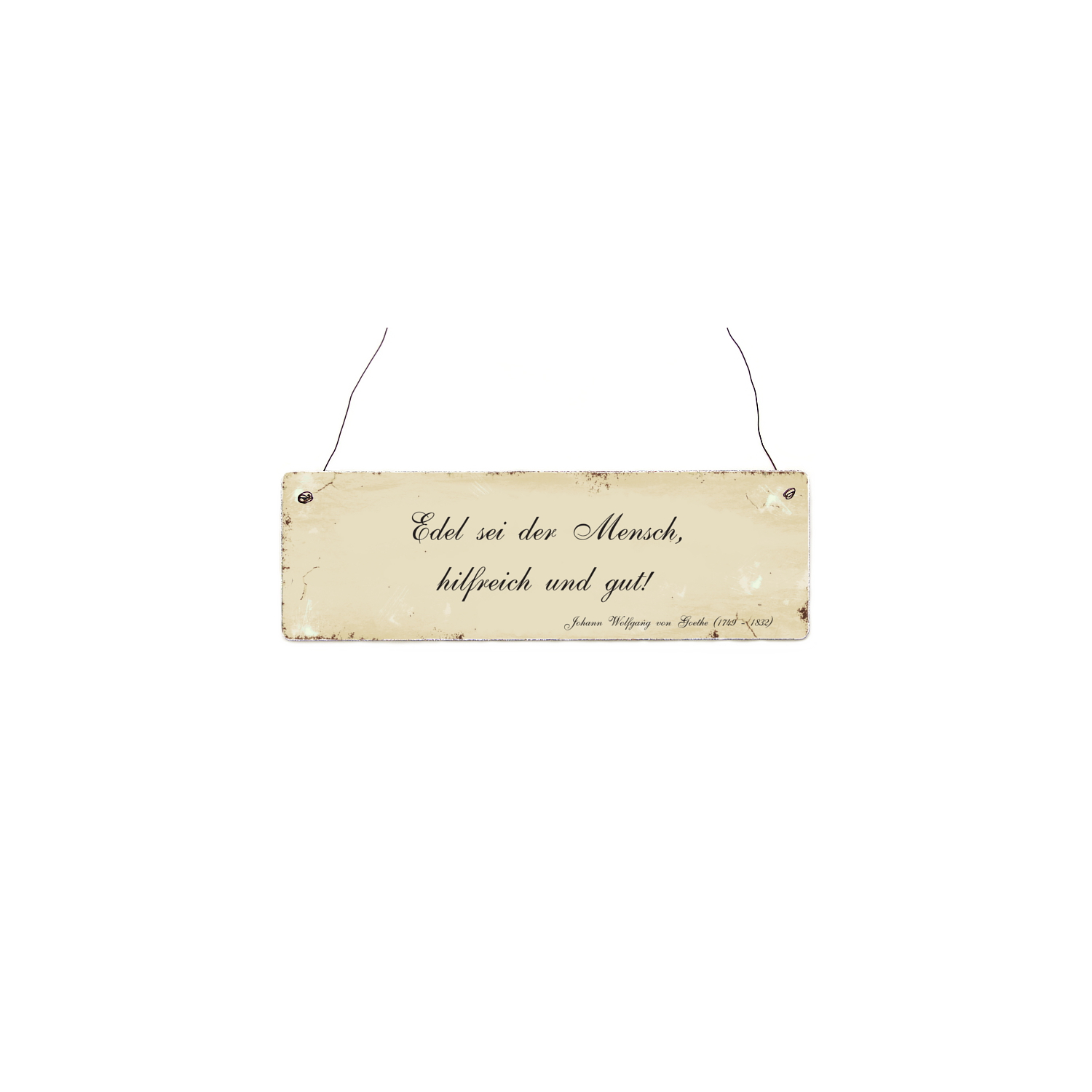 Holzschild Dekoschild EDEL SEI DER MENSCH Zitat Goethe Spruch Geschenk Shabby
