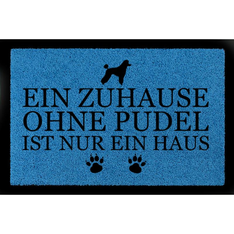 FUSSMATTE Geschenk EIN ZUHAUSE OHNE [ PUDEL ] Tierisch Hund Royalblau