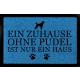 FUSSMATTE Geschenk EIN ZUHAUSE OHNE [ PUDEL ] Tierisch Hund Royalblau