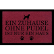 FUSSMATTE Geschenk EIN ZUHAUSE OHNE [ PUDEL ] Tierisch Hund Bordeauxrot
