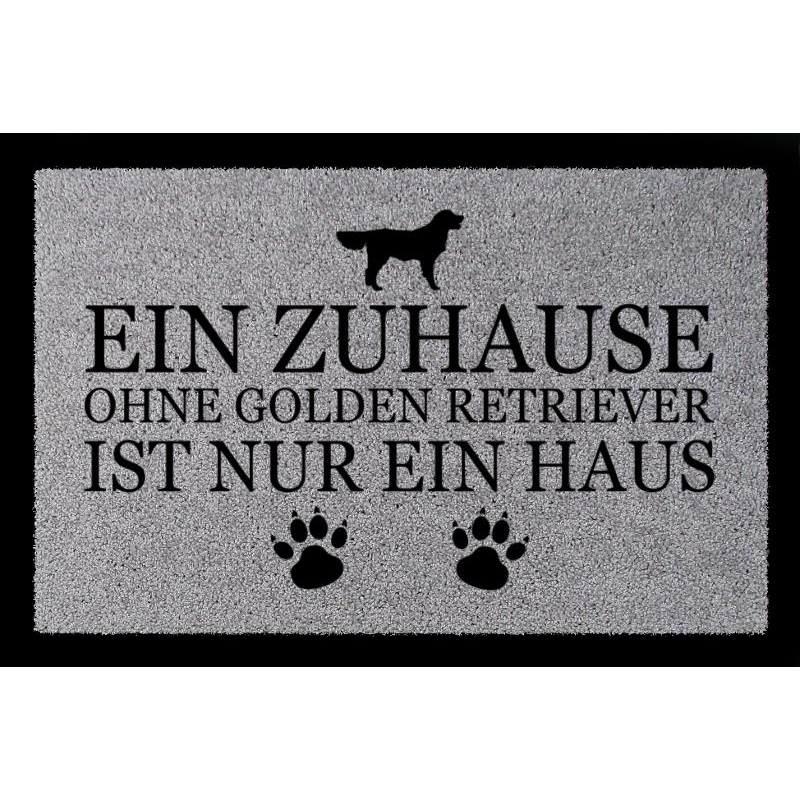 FUSSMATTE Geschenk EIN ZUHAUSE OHNE [ GOLDEN RETRIEVER ] Tierisch Hund Hellgrau