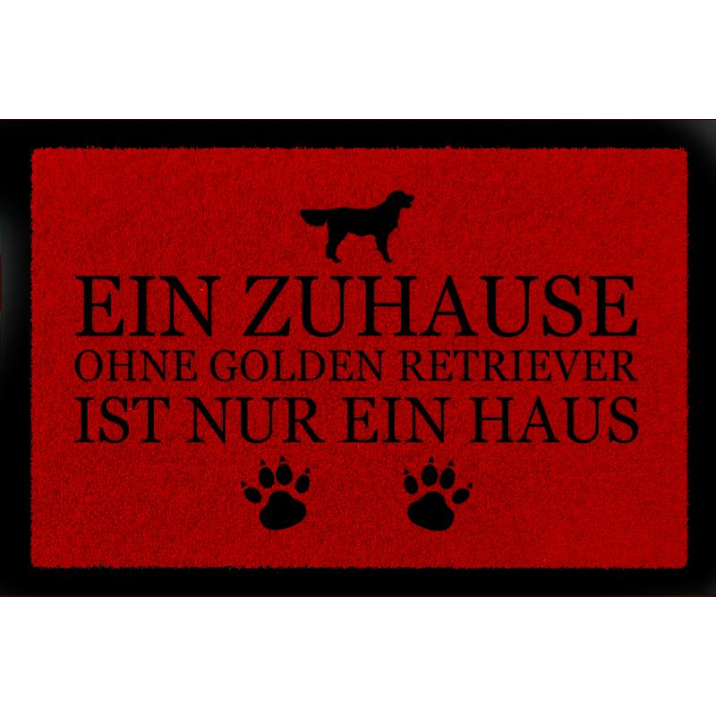 FUSSMATTE Geschenk EIN ZUHAUSE OHNE [ GOLDEN RETRIEVER ] Tierisch Hund Rot