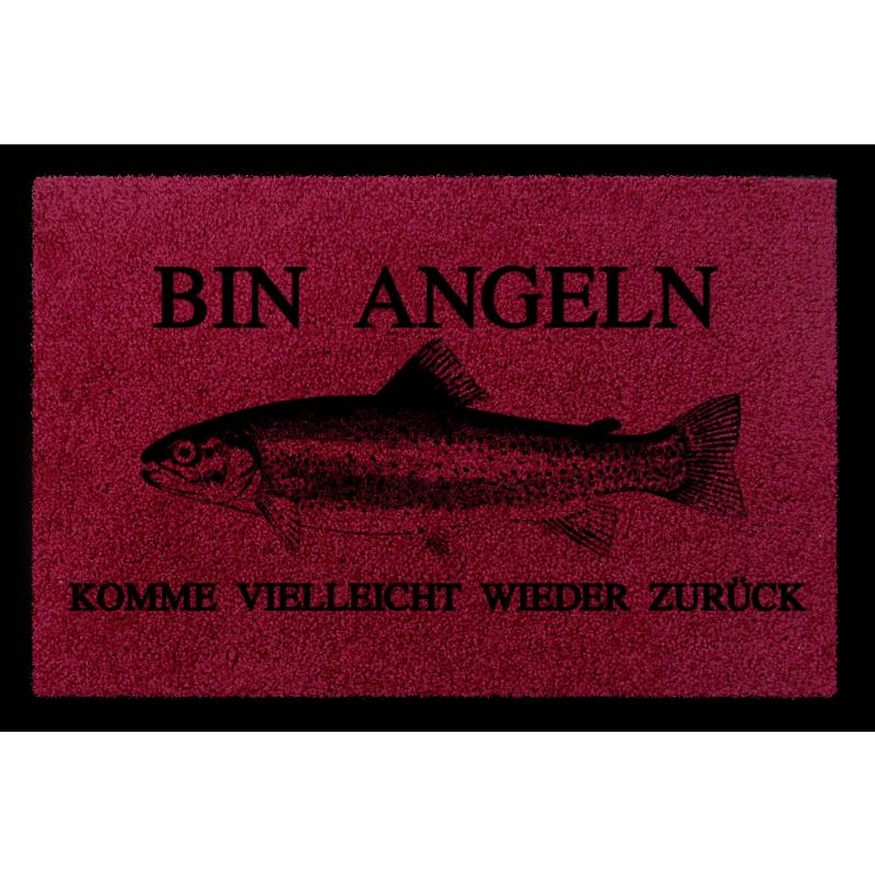 FUSSMATTE Türmatte BIN ANGELN Hobby Fisch Geschenk Lustig Wohnung Haus 60x40 cm Bordeauxrot