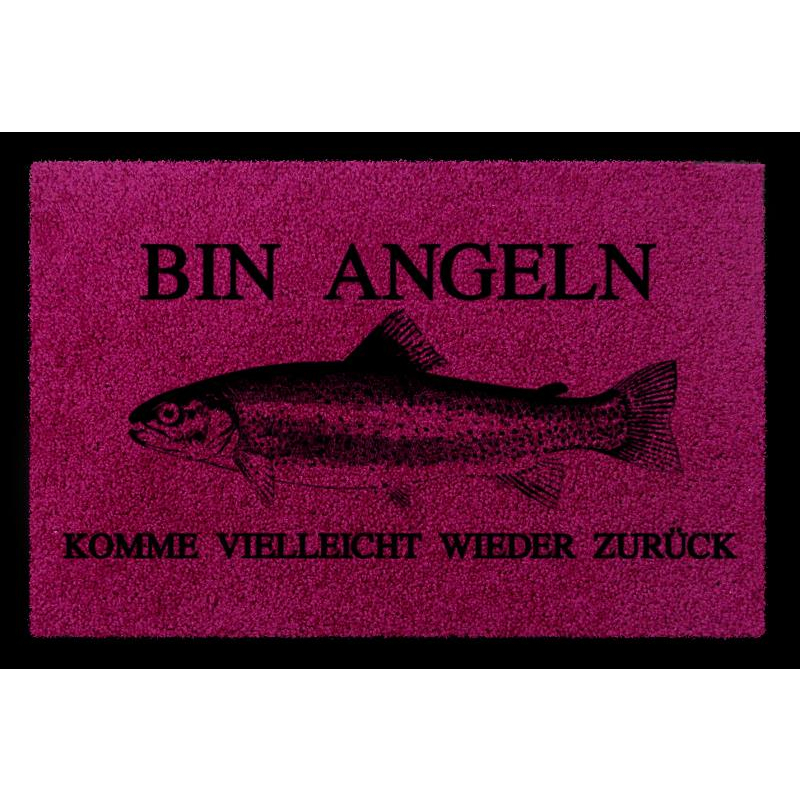 FUSSMATTE Türmatte BIN ANGELN Hobby Fisch Geschenk Lustig Wohnung Haus 60x40 cm Fuchsia