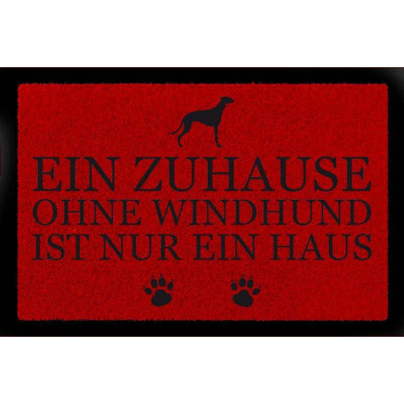 SCHMUTZMATTE Fußmatte EIN ZUHAUSE OHNE [ WINDHUND ] Tierisch Haustier Geschenk Rot
