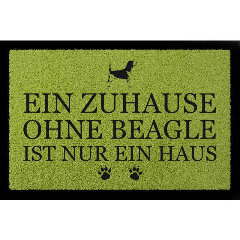 FUSSMATTE Türmatte EIN ZUHAUSE OHNE [ BEAGLE ] Tierisch Hund Spruch Viele Farben Grün