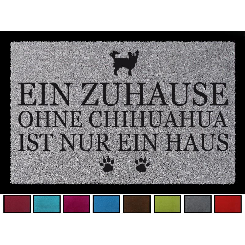 FUSSMATTE Türmatte EIN ZUHAUSE OHNE [ CHIHUAHUA ] Tierisch Hund Viele Farben