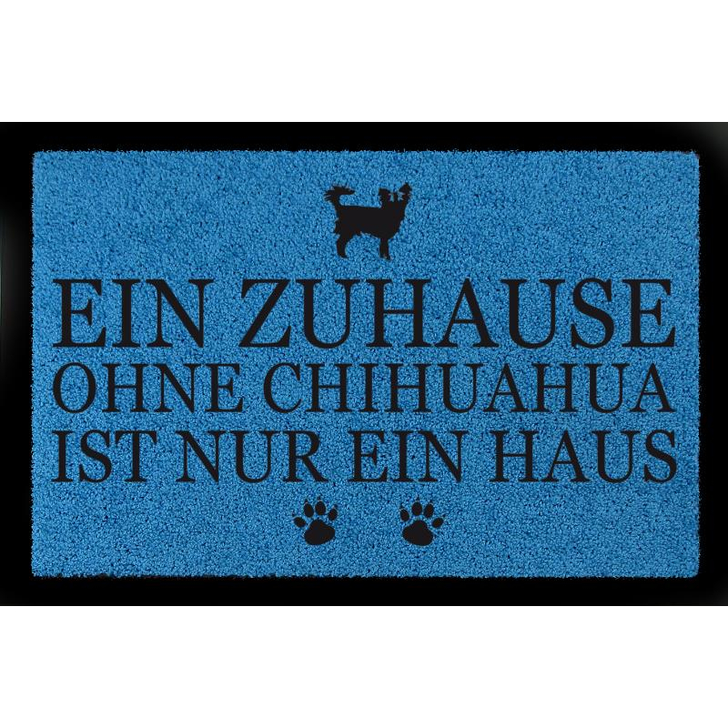 FUSSMATTE Türmatte EIN ZUHAUSE OHNE [ CHIHUAHUA ] Tierisch Hund Viele Farben Royalblau