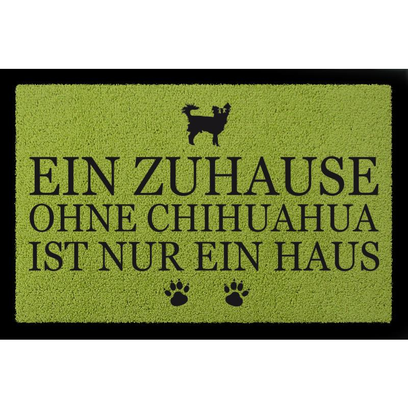 FUSSMATTE Türmatte EIN ZUHAUSE OHNE [ CHIHUAHUA ] Tierisch Hund Viele Farben Grün