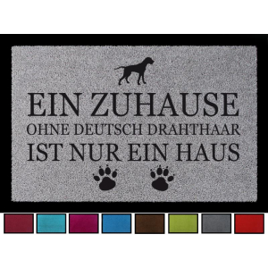 FUSSMATTE Türmatte EIN ZUHAUSE OHNE [ DEUTSCH DRAHTHAAR ] Hund Viele Farben