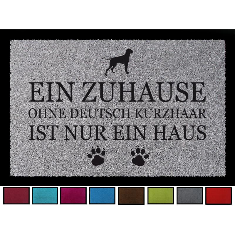 FUSSMATTE Türmatte EIN ZUHAUSE OHNE [ DEUTSCH KURZHAAR ] Hund Viele Farben