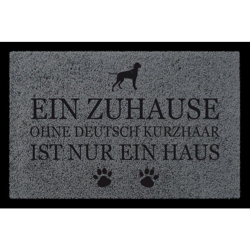 FUSSMATTE Türmatte EIN ZUHAUSE OHNE [ DEUTSCH KURZHAAR ] Hund Viele Farben Dunkelgrau