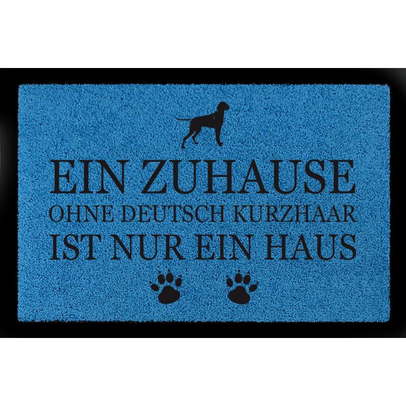 FUSSMATTE Türmatte EIN ZUHAUSE OHNE [ DEUTSCH KURZHAAR ] Hund Viele Farben Royalblau