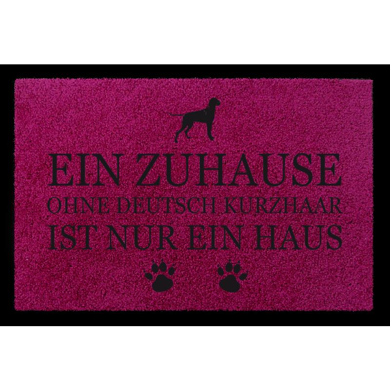 FUSSMATTE Türmatte EIN ZUHAUSE OHNE [ DEUTSCH KURZHAAR ] Hund Viele Farben Fuchsia