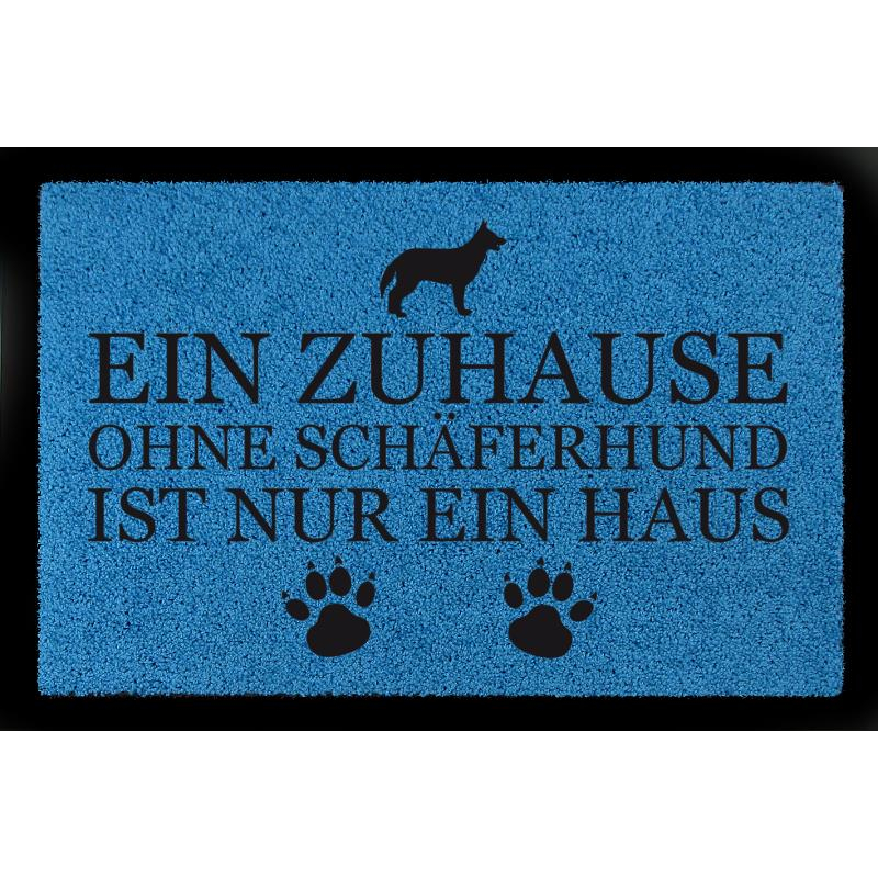 FUSSMATTE Türmatte EIN ZUHAUSE OHNE [ SCHÄFERHUND ] Hund Tierisch Viele Farben Royalblau