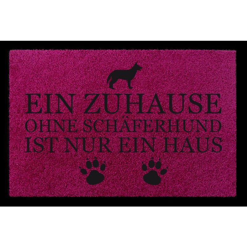 FUSSMATTE Türmatte EIN ZUHAUSE OHNE [ SCHÄFERHUND ] Hund Tierisch Viele Farben Fuchsia
