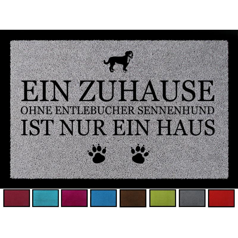 FUSSMATTE Türmatte EIN ZUHAUSE OHNE [ ENTLEBUCHER SENNENHUND ] Hund Viele Farben