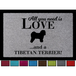 SCHMUTZMATTE Fußmatte ALL YOU NEED IS LOVE AND A [ TIBETAN TERRIER ] Hund