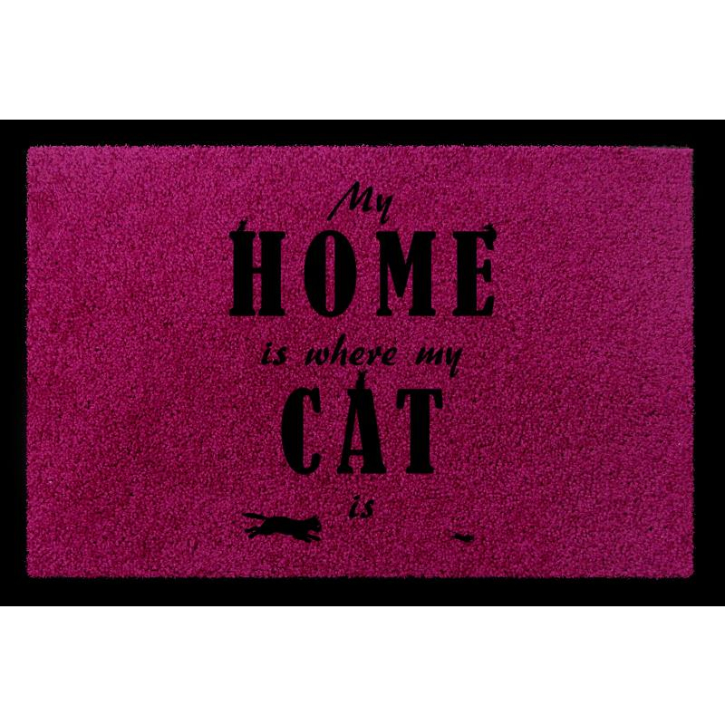 TÜRVORLEGER Fußmatte MY HOME IS WHERE MY CAT IS Katze Tierisch Viele Farben Fuchsia