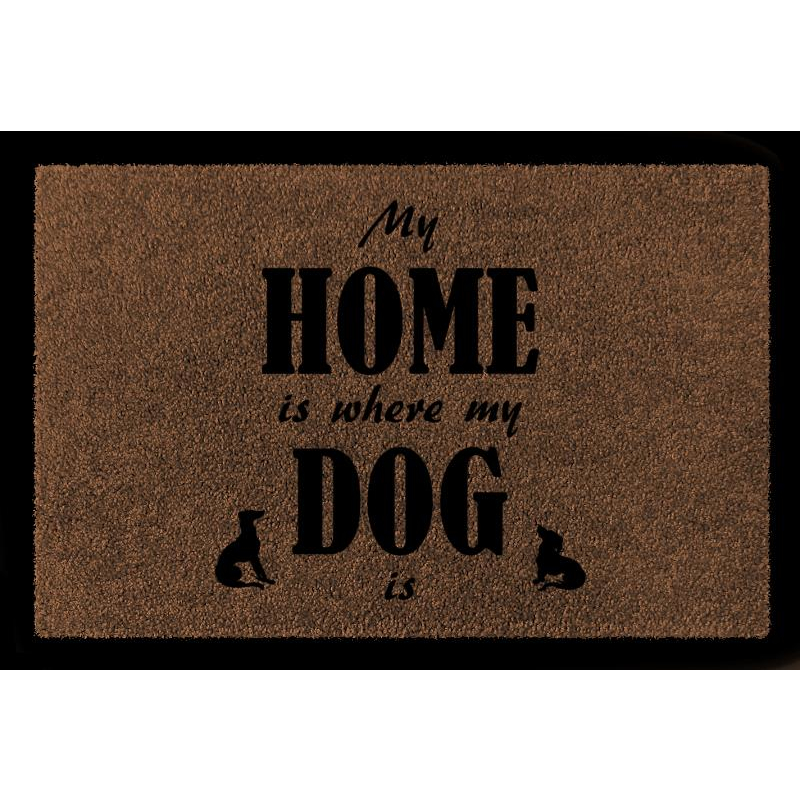 TÜRVORLEGER Fußmatte MY HOME IS WHERE MY DOG IS Hund Tierisch Viele Farben Braun