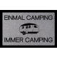 FUSSMATTE Schmutzmatte EINMAL CAMPING IMMER CAMPING Hobby Camper Viele Farben Hellgrau