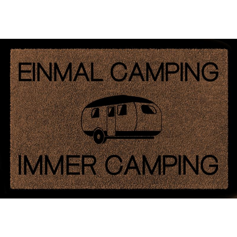 FUSSMATTE Schmutzmatte EINMAL CAMPING IMMER CAMPING Hobby Camper Viele Farben Braun