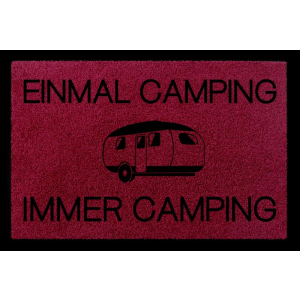 FUSSMATTE Schmutzmatte EINMAL CAMPING IMMER CAMPING Hobby Camper Viele Farben Bordeauxrot