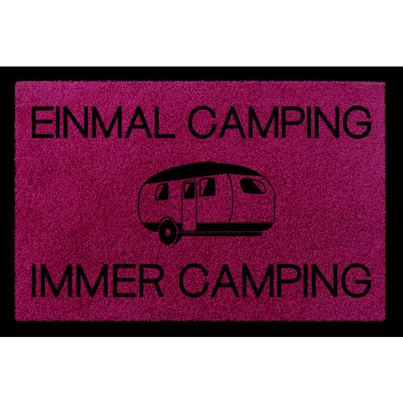 FUSSMATTE Schmutzmatte EINMAL CAMPING IMMER CAMPING Hobby Camper Viele Farben Fuchsia