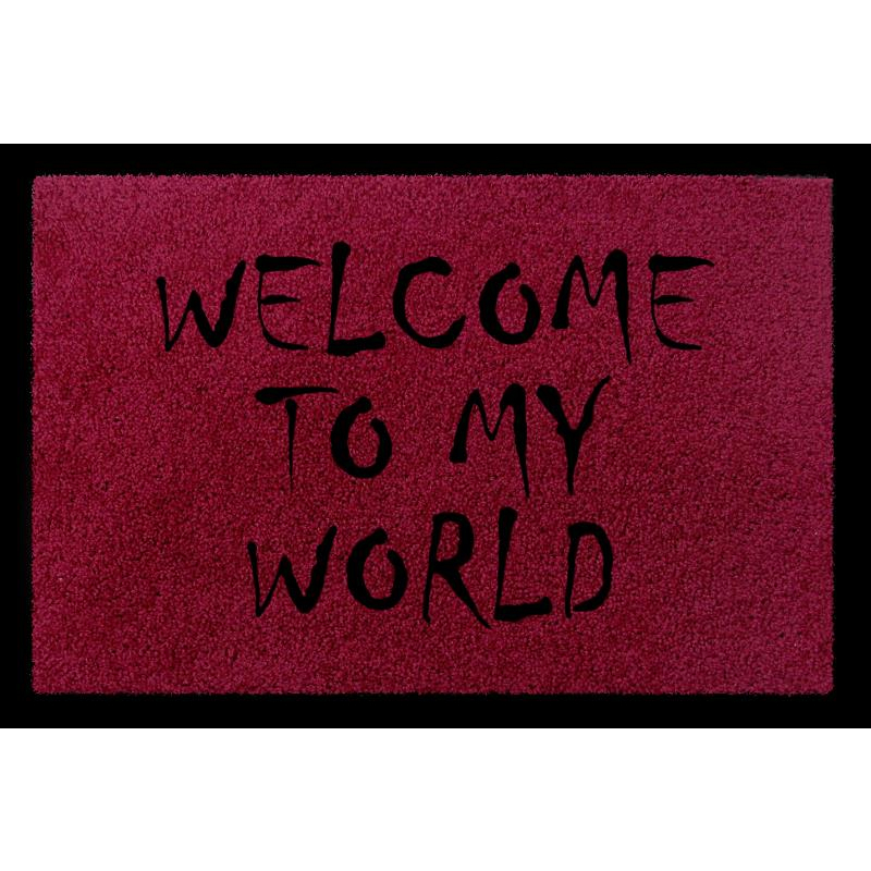 FUSSMATTE Schmutzmatte WELCOME TO MY WORLD Eingang Flur 60x40 cm Viele Farben Bordeauxrot