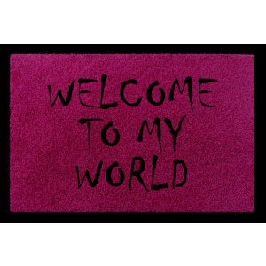 FUSSMATTE Schmutzmatte WELCOME TO MY WORLD Eingang Flur 60x40 cm Viele Farben Fuchsia