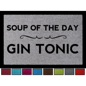 FUSSMATTE Schmutzmatte SOUP OF THE DAY Gin Tonic Spruch...