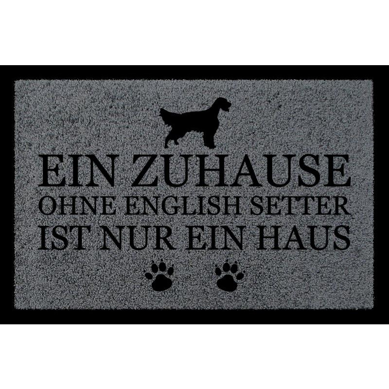 FUSSMATTE Schmutzmatte EIN ZUHAUSE OHNE [ ENGLISH SETTER ] Hund Viele Farben Dunkelgrau