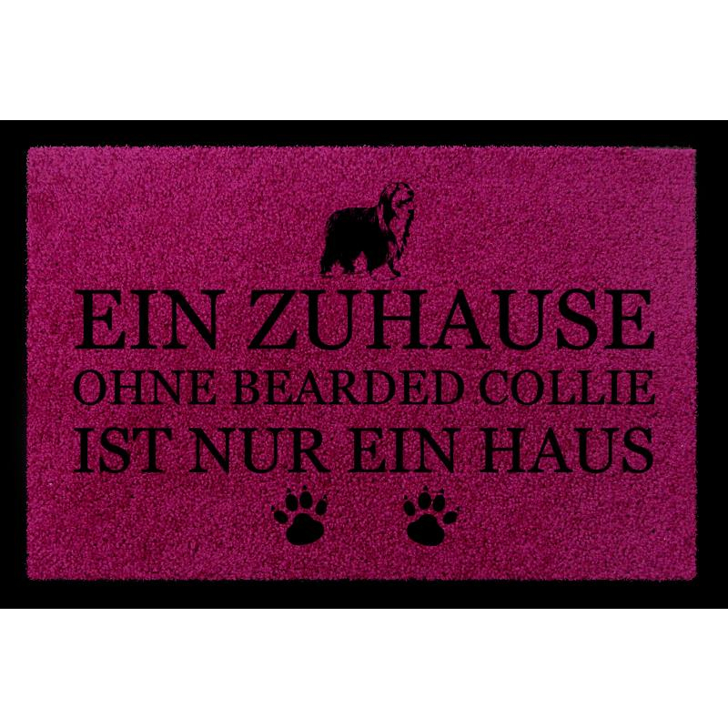 FUSSMATTE Schmutzmatte EIN ZUHAUSE OHNE [ BEARDED COLLIE ] Hund Viele Farben Fuchsia