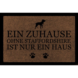 TÜRMATTE Fußmatte EIN ZUHAUSE OHNE [ STAFFORDSHIRE ] Hund Flur Viele Farben Braun