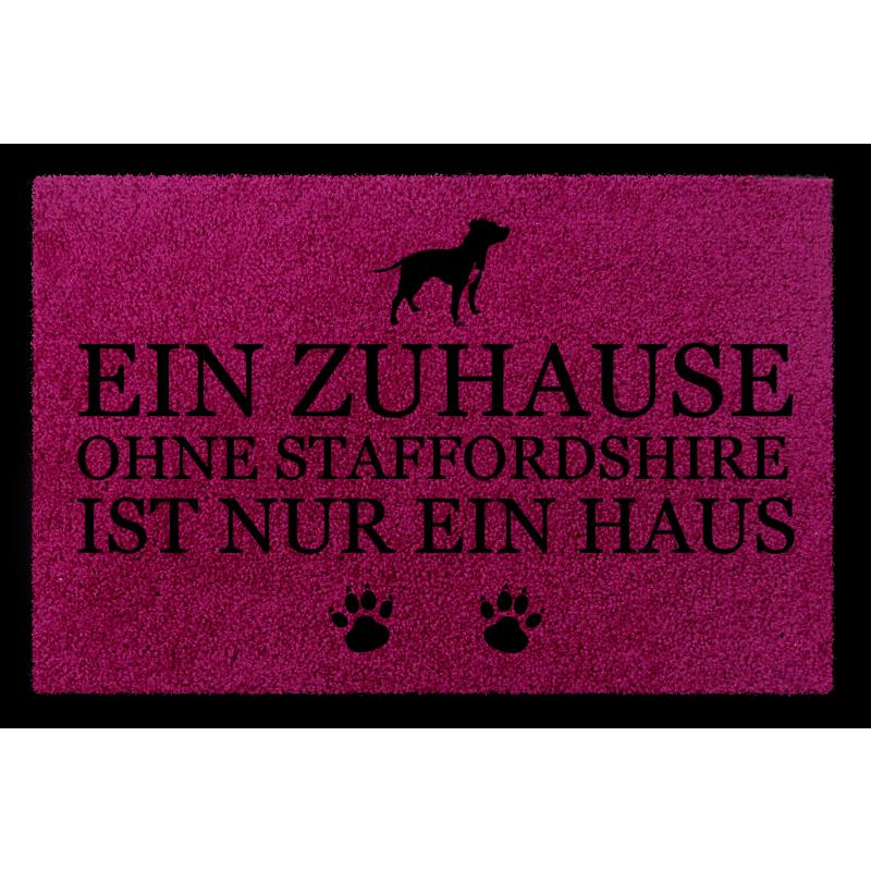 TÜRMATTE Fußmatte EIN ZUHAUSE OHNE [ STAFFORDSHIRE ] Hund Flur Viele Farben Fuchsia