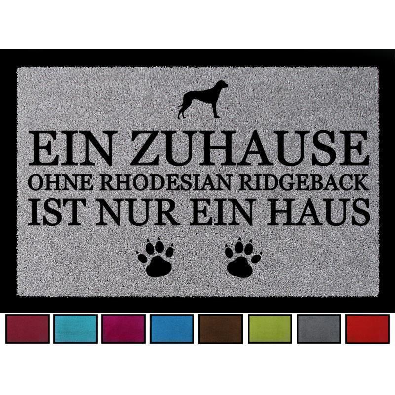 TÜRMATTE Fußmatte EIN ZUHAUSE OHNE [ RHODESIAN RIDGEBACK ] Hund Viele Farben