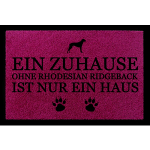 TÜRMATTE Fußmatte EIN ZUHAUSE OHNE [ RHODESIAN RIDGEBACK ] Hund Viele Farben Fuchsia
